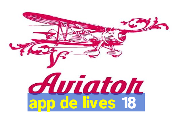 app de lives 18